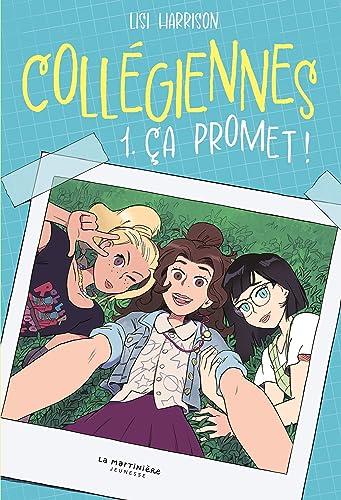 Collégiennes. Vol. 1. Ca promet !