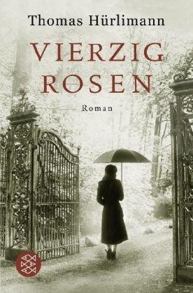 Vierzig Rosen: Roman