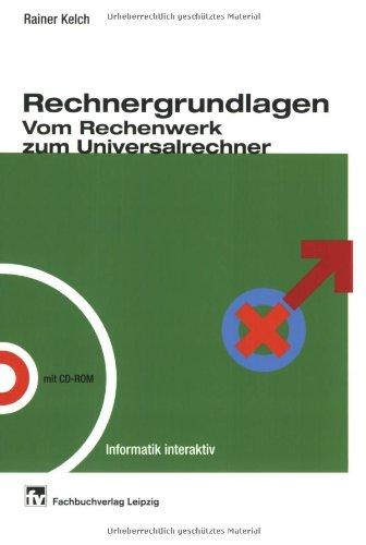 Rechnergrundlagen. Vom Rechenwerk zum Universalrechner