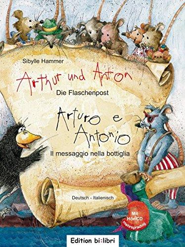 Arthur und Anton: Die Flaschenpost: Il messaggio nella bottiglia / Kinderbuch Deutsch-Italienisch mit Audio-CD