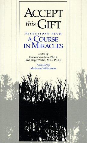 Accept This Gift: Selections from a "Course in Miracles"