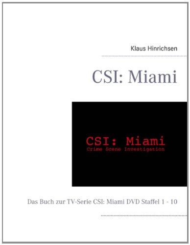 CSI: Miami: Das Buch zur TV-Serie C.S.I.: Miami DVD Staffel 1 - 10