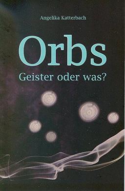 Orbs: Geister oder was?