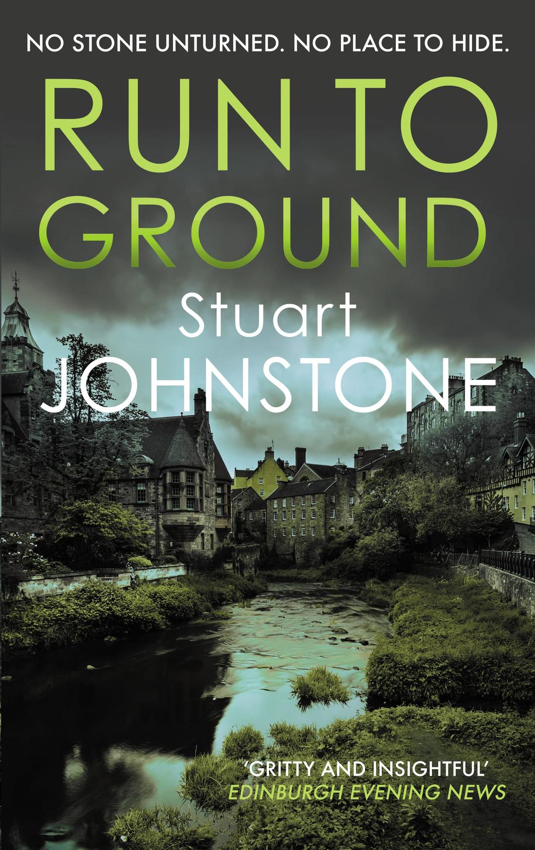 Run to Ground: A Gritty Thriller Set in Edinburgh's Dark and Twisted Streets (Sergeant Don Colyear, 3)