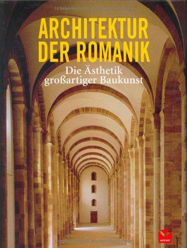 Architektur der Romanik: Die Ästhetik großartiger Baukunst