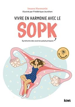 Vivre en harmonie avec le SOPK : syndrome des ovaires polykystiques