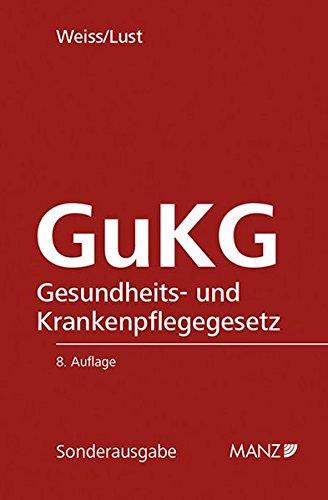 GuKG Gesundheits- und Krankenpflegegesetz: samt ausführlichen Erläuterungen