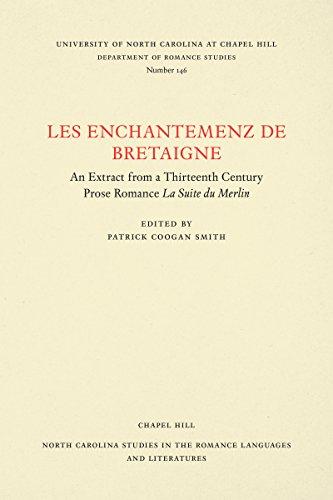 Les enchantemenz de Bretaigne: An Extract from a Thirteenth Century Prose Romance La Suite du Merlin (North Carolina Studies in the Romance Languages and Literatures)