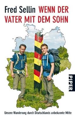 Wenn der Vater mit dem Sohn: Unsere Wanderung durch Deutschlands unbekannte Mitte