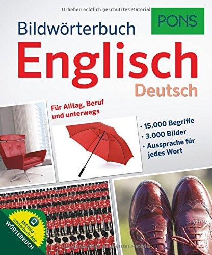 PONS Bildwörterbuch Englisch: Für Alltag, Beruf und unterwegs. Mit Bildwörterbuch-App