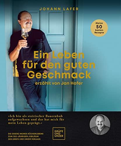 Ein Leben für den guten Geschmack: Erzählt von Jan Hofer (Johann Lafer)