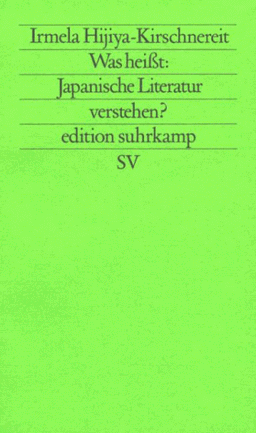 Was heißt: Japanische Literatur verstehen? - Zur modernen japanischen Literatur und Literaturkritik -