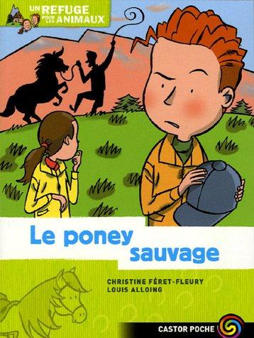 Un refuge pour les animaux. Vol. 6. Le poney sauvage