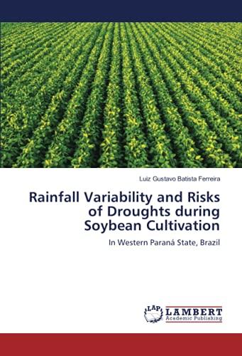 Rainfall Variability and Risks of Droughts during Soybean Cultivation: In Western Paraná State, Brazil