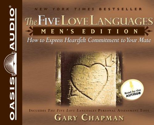 The Five Love Languages for Men: How to Express Heartfelt Commitment to Your Mate