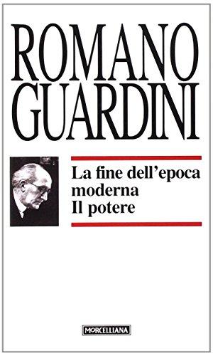 La fine dell'epoca moderna. Il potere (Opere Romano Guardini)