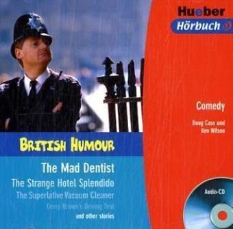 British Humour: The Mad Dentist & other Stories. Audio-CD