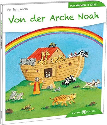 Von der Arche Noah den Kindern erzählt: Den Kindern erzählt / erklärt 41