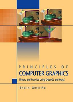 Principles of Computer Graphics: Theory and Practice Using OpenGL and Maya®