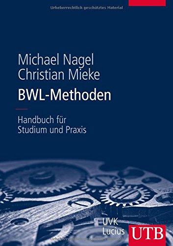 BWL-Methoden: Handbuch für Studium und Praxis