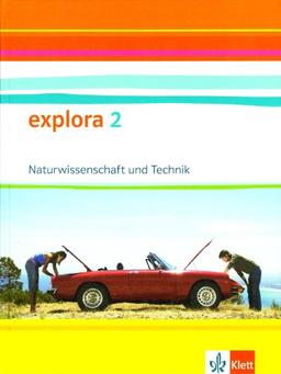 Explora - Naturwissenschaft und Technik. Ausgabe Baden-Württemberg: Explora - Naturwissenschaft und Technik 2. Schülerbuch 9. Schuljahr. Ausgabe Baden-Württemberg: Band 2