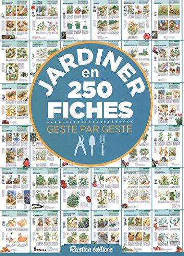 Jardiner en 250 fiches geste par geste