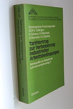 Tarifvertrag zur Verbesserung industrieller Arbeitsbedingungen: Der Lohnrahmentarifvertrag II (Schriftenreihe »Humanisierung des Arbeitslebens«)