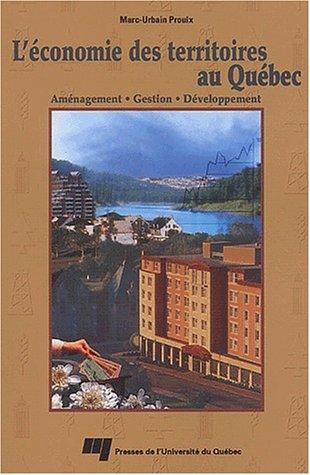 ECONOMIE DES TERRITOIRES AU QUEBEC. AMENAGEMENT, GESTION: Aménagement, gestion, développement