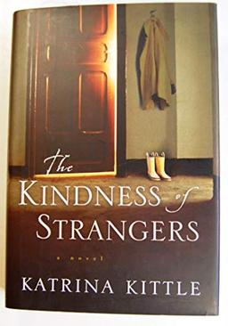 The Kindness of Strangers: A Novel