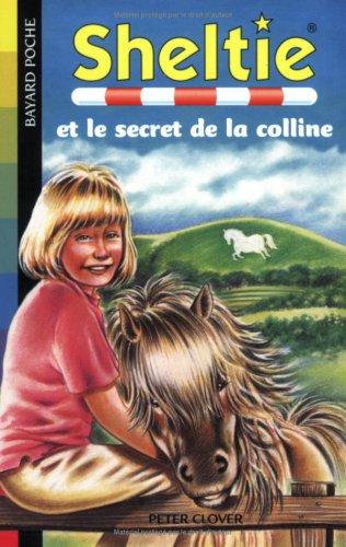 Sheltie. Vol. 15. Sheltie et le secret de la colline