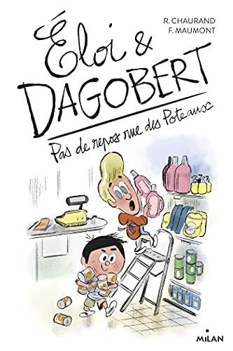 Eloi & Dagobert. Vol. 5. Pas de repos rue des Poteaux