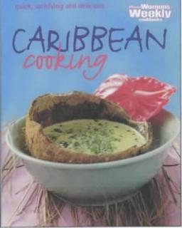 Caribbean Cooking: v. 1 ("Australian Women's Weekly" Home Library)