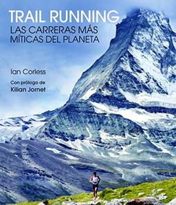 Trail running : las carreteras más míticas del planeta (Ocio y deportes)