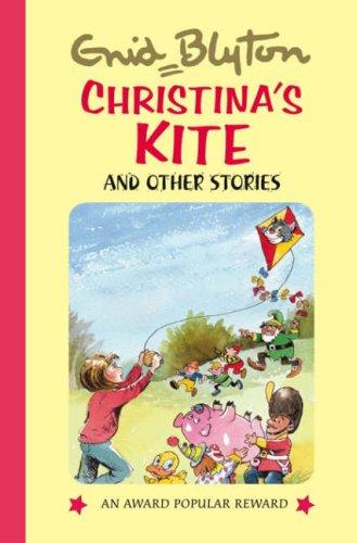 Christina's Kite and Other Stories (Enid Blyton's Popular Rewards Series 6)