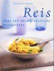 Reis. Über 160 körnig-klassische Rezeptideen