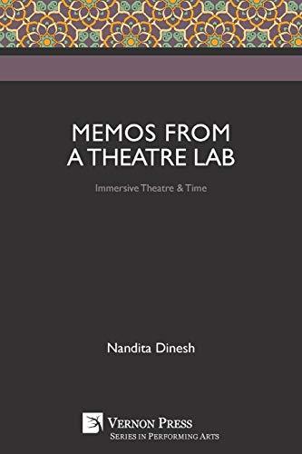 Memos from a Theatre Lab: Immersive Theatre & Time (Performing Arts)