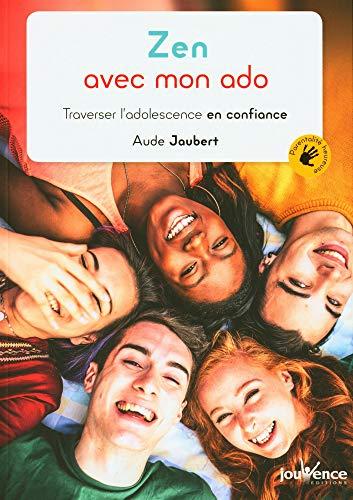 Zen avec mon ado : traverser l’adolescence en confiance