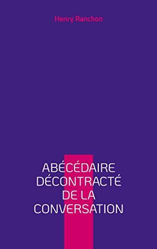 Abécédaire décontracté de la conversation