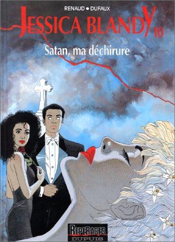 Jessica Blandy. Vol. 10. Satan, ma déchirure