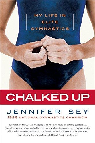 Chalked Up: My Life in Elite Gymnastics