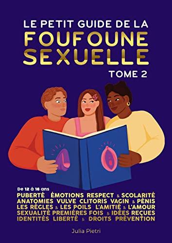 Le petit guide de la foufoune sexuelle. Vol. 2. de 12 à 16 ans