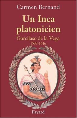 Un Inca platonicien : Garcilaso de la Vega (1539-1616)