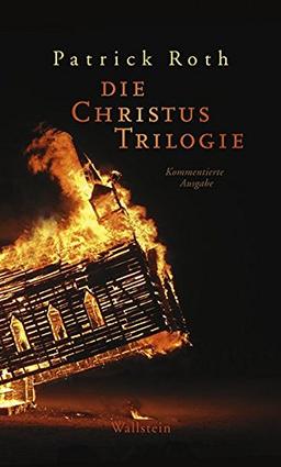 Die Christus Trilogie: Kommentierte Ausgabe