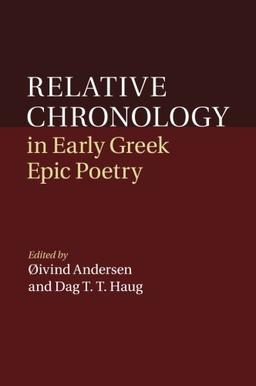 Relative Chronology in Early Greek Epic Poetry