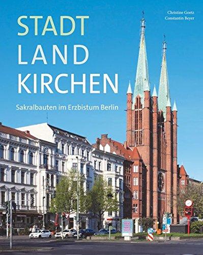 StadtLandKirchen – Sakralbauten im Erzbistum Berlin