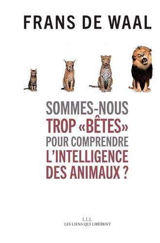 Sommes-nous trop bêtes pour comprendre l'intelligence des animaux ?