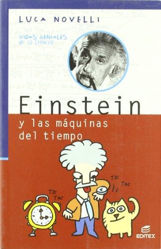 Einstein y las máquinas del tiempo (Vidas Geniales de la Ciencia)