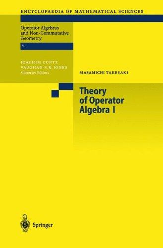 Theory of Operator Algebras I: Pt. 1 (Encyclopaedia of Mathematical Sciences)