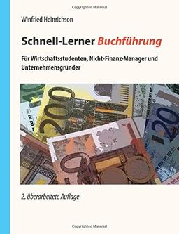 Schnell-Lerner Buchführung: Für Wirtschaftsstudenten, Nicht-Finanz-Manager und Unternehmensgründer