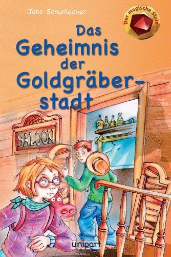 Der magische Stein - Das Geheimnis der Goldgräberstadt